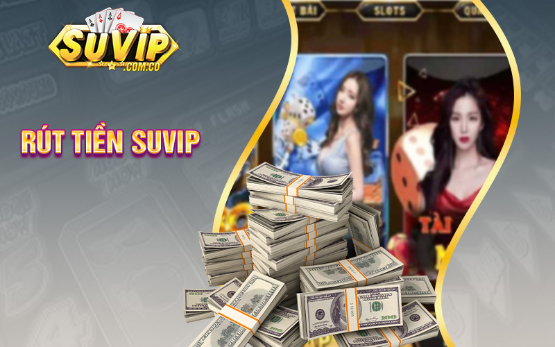 Rút tiền Suvip